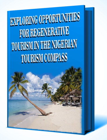 EXPLORING OPPORTUNITIES FOR REGENERATIVE TOURISM IN THE NIGERIAN TOURISM COMPASS