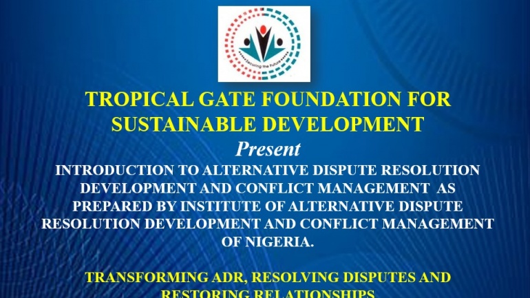 INTRODUCTION TO ALTERNATIVE DISPUTE RESOLUTION DEVELOPMENT AND CONFLICT MANAGEMENT 